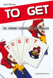 TO GET EL VERBO COMODN DEL INGLS