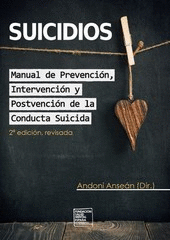 SUICIDIOS. MANUAL DE PREVENCI�N, INTERVENCI�N Y POSTVENCI�N DE LA CONDUCTA SUICI