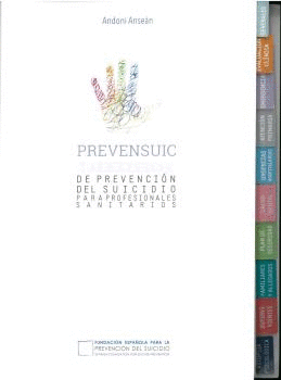 PREVENSUIC. GU�A PR�CTICA DE PREVENCI�N DEL SUICIDIO PARA PROFESIONALES SANITARI