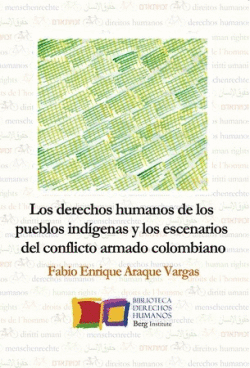 LOS DERECHOS HUMANOS DE LOS PUEBLOS IND�GENAS Y LOS ESCENARIOS DEL CONFLICTO ARM