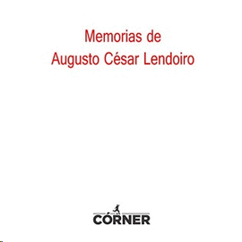 MEMORIAS AUGUSTO CÉSAR LENDOIRO