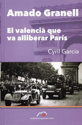 AMADO GRANELL EL VALENCIA QUE VA ALLIBERAR PARIS