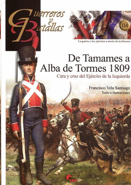 GUERREROS Y BATALLAS (114) DE TAMAMES A ALBA DE TORMES 1809
