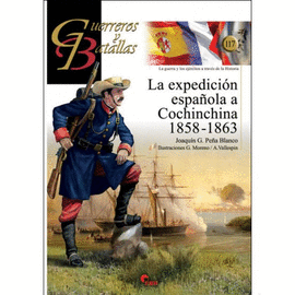 GUERREROS Y BATALLAS (117) LA EXPEDICI�N ESPA�OLA A COCHINCHINA