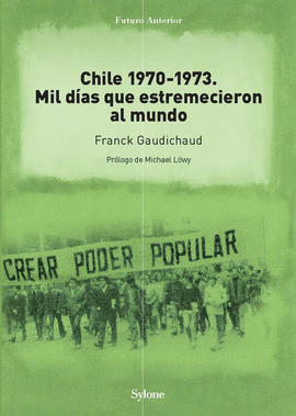 CHILE 1970-1973. MIL DAS QUE ESTREMECIERON AL MUNDO