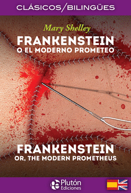 FRANKENSTEIN O EL MODERNO PROMETEO / FRANKENSTEIN OR THE MODERN PROMETHEUS
