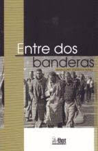 ENTRE DOS BANDERAS