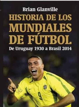 HISTORIA DE LOS MUNDIALES DE F�TBOL