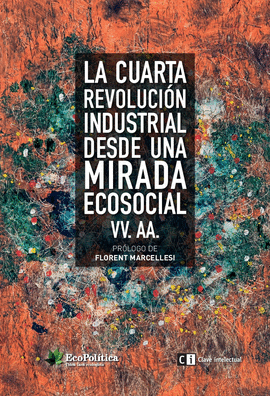 CUARTA REVOLUCI�N INDUSTRIAL DESDE UNA MIRADA ECOSOCIAL