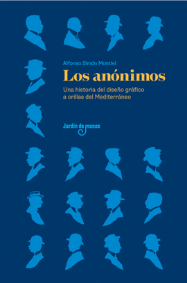 LOS ANONIMOS UNA HISTORIA DEL DISE�O GRAFICO A ORILLAS DEL MEDITERR�NEO