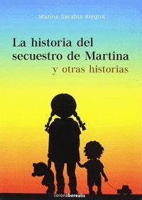 HISTORIA DEL SECUESTRO DE MARTINA Y OTRAS HISTORIAS
