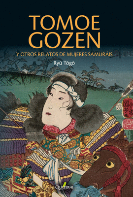 TOMOE GOZEN Y OTROS RELATOS DE MUJERES SAMURAIS