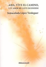 AMA VIVE EL CAMINO Y TU AMOR ME LLEVE ESCONDIDO
