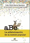 ABC LA ALFABETIZACIÓN DE LA MENTE POPULAR