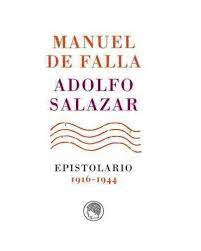 MANUEL DE FALLA-ADOLFO SALAZAR EPISTOLARIO (1916-1944)