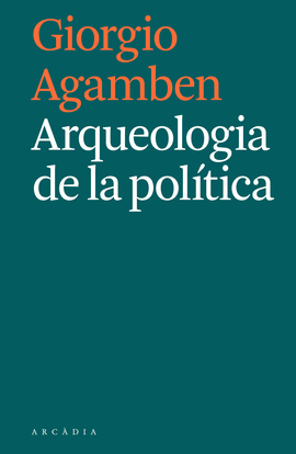ARQUEOLOGIA DE LA POLTICA