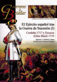 GUERREROS Y BATALLAS (134) EL EJRCITO ESPAOL TRAS LA GUERRA DE SUCESIN (II)