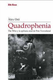 QUADROPHENIA. THE WHO Y LA EPIFAN�A MOD DE PETE TOWNSHEND