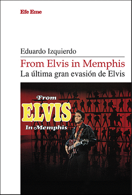 FROM ELVIS IN MEMPHIS. LA LTIMA GRAN EVASIN DE ELVIS