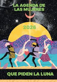 AGENDA 2026 DE LAS MUJERES QUE PIDEN LA LUNA