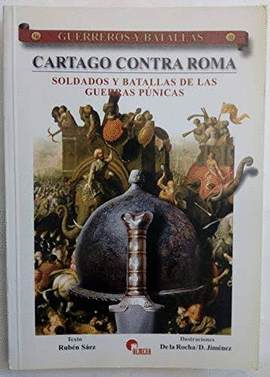 GUERREROS Y BATALLAS (32) CARTAGO CONTRA ROMA