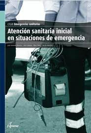 ATENCION SANITARIA INICIAL EN SITUACIONES EMERGENCIA CFGM SANIDAD