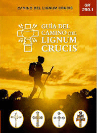 GUA DEL CAMINO DEL LIGNUM CRUCIS (GR 250.1)