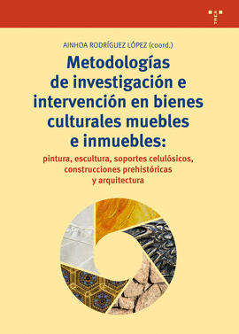 METODOLOG�AS DE INVESTIGACI�N E INTERVENCI�N EN BIENES CULTURALES MUEBLES E INMU