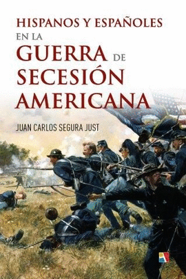HISPANOS Y ESPA�OLES EN LA GUERRA DE SECESI�N AMERCANA