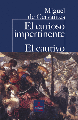 CURIOSO IMPERTINENTE / EL CAUTIVO