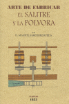 ARTE DE FABRICAR EL SALITRE Y LA POLVORA