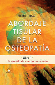 ABORDAJE TISULAR DE LA OSTEOPATA LIBRO 1
