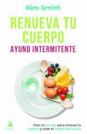 RENUEVA TU CUERPO AYUNO INTERMITENTE