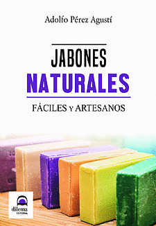 JABONES NATURALES. FÁCILES Y ARTESANOS