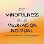 DE MINDFULNESS A LA MEDITACIN NO-DUAL