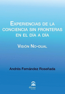 EXPERIENCIAS DE LA CONCIENCIA SIN FRONTERAS EN EL DA A DA.
