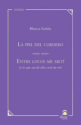 LA PIEL DEL CORDERO/ ENTRE LOCOS ME METI