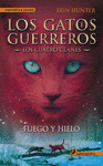 GATOS GUERREROS (2) FUEGO Y HIELO (LOS CUATRO CLANES)
