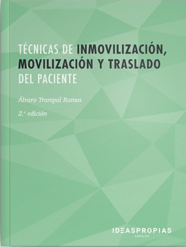 T�CNICAS DE INMOVILIZACI�N, MOVILIZACI�N Y TRASLADO DEL PACIENTE (2� EDICI�N)