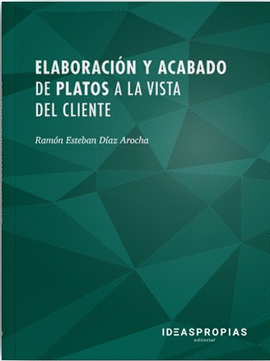 ELABORACI�N Y ACABADO DE PLATOS A LA VISTA DEL CLIENTE