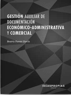 GESTI�N AUXILIAR DE DOCUMENTACI�N ECON�MICO-ADMINISTRATIVA Y COMERCIAL