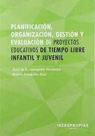 PLANIFICACIN, ORGANIZACIN, GESTIN Y EVALUACIN DE PROYECTOS EDUCATIVOS DE TIE
