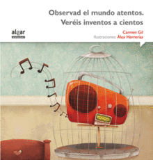 OBSERVAD EL MUNDO ATENTOS. VER�IS INVENTOS A CIENTOS