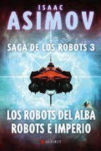 SAGA DE LOS ROBOTS (3) LOS ROBOTS DEL ALBA ROBOTS E IMPERIO