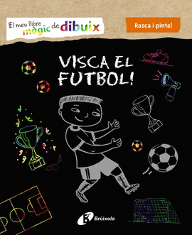 EL MEU LLIBRE M�GIC DE DIBUIX. VISCA EL FUTBOL!