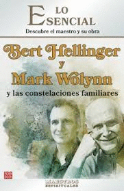 BERT HELLINGER Y MARK WOLYNN Y LAS CONSTELACIONES FAMILIARES