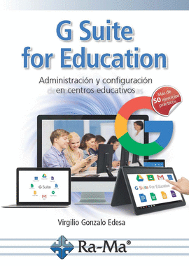 G SUITE FOR EDUCATION: ADMINISTRACIN Y CONFIGURACIN DE APLICACIONES EDUCATIVAS