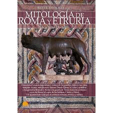 BREVE HISTORIA DE LA MITOLOGA DE ROMA Y ETRURIA
