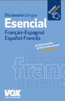 DICCIONARIO ESENCIAL FRANÇAIS ESPAGNOL ESPAÑOL FRANCÉS