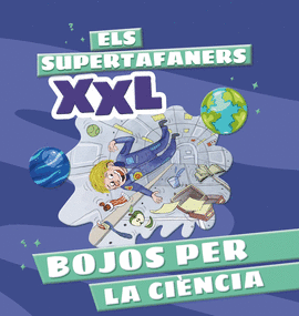 ELS SUPERTAFANERS XXL. BOJOS PER LA CINCIA